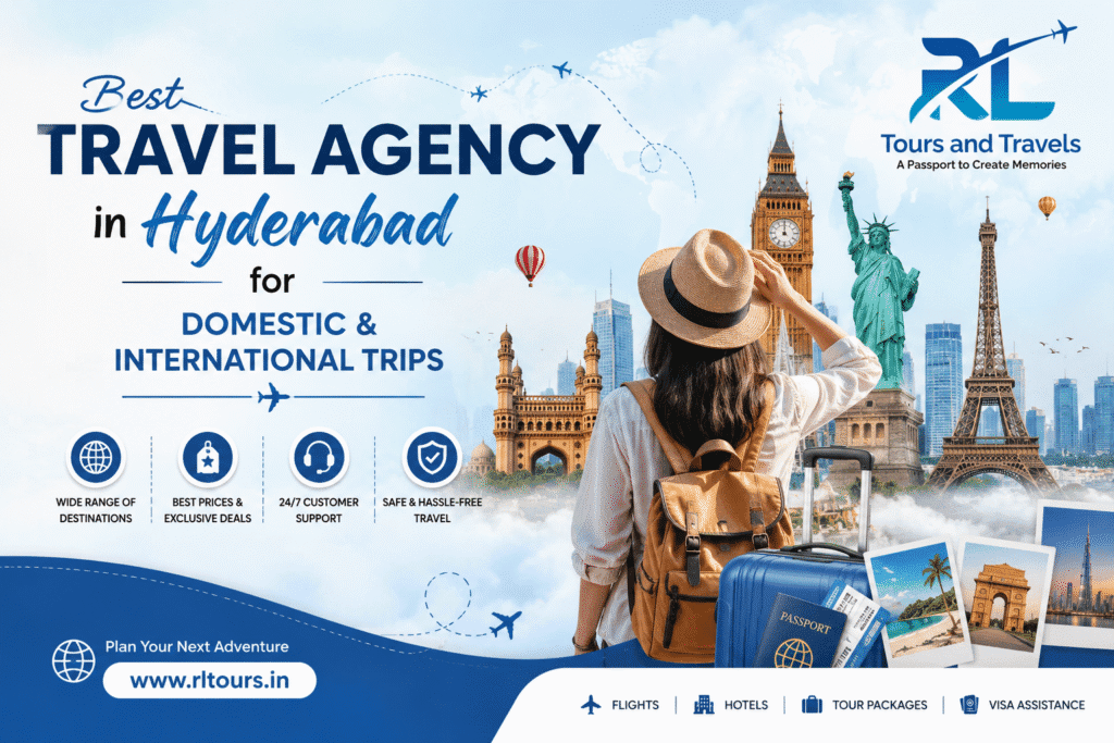 Best Travel Agency in Hyderabad for Domestic and International Trips | RL Tours and Travels